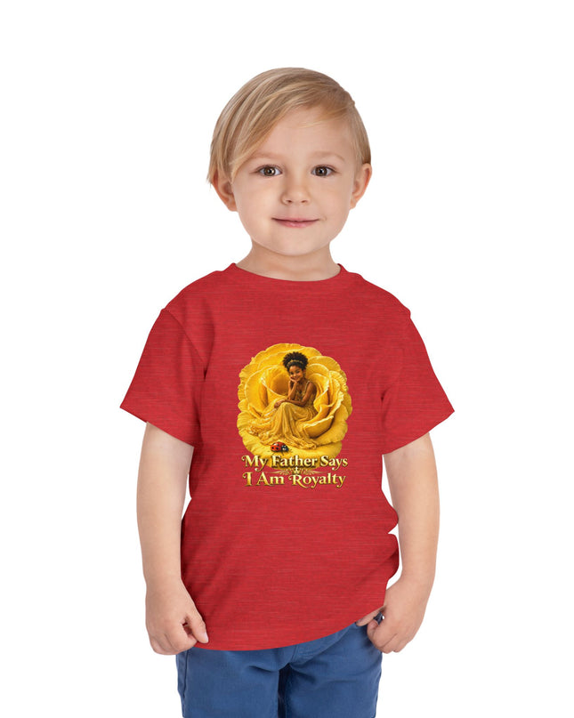 "My Father Says I am Royalty" Toddler Short Sleeve Tee