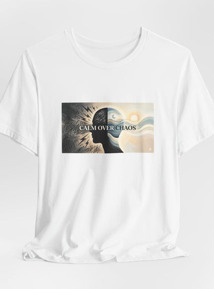"Calm over Chaos" Unisex Jersey Short Sleeve Tee
