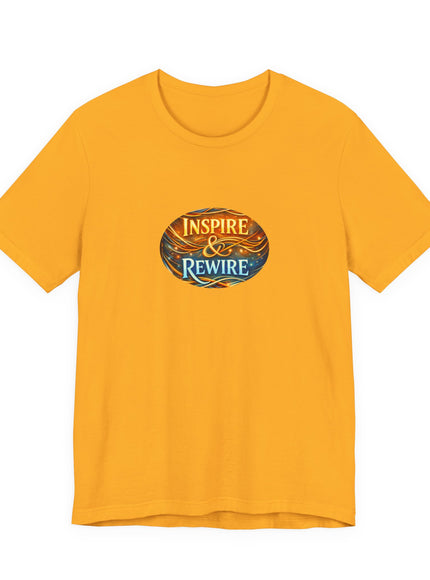 "Inspire and Rewire" Unisex Jersey Short Sleeve Tee