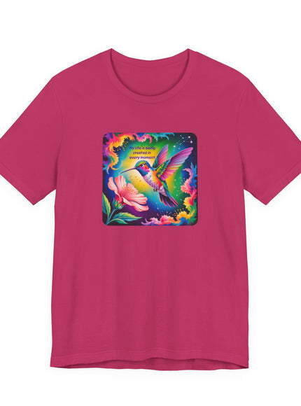 "My Life is Being Created in Every Moment" Unisex Jersey Short Sleeve Tee