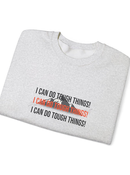 "I Can Do Tough Things" Unisex Adult Sweatshirt