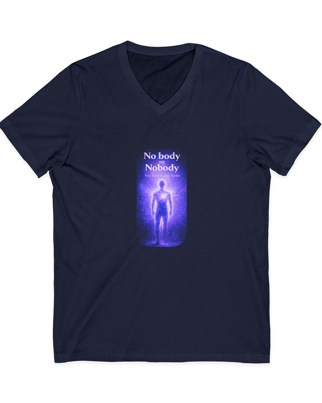 "Nobody =  No body" Unisex Jersey Short Sleeve V-Neck Tee