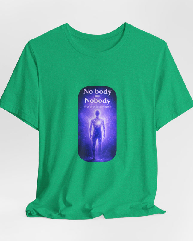"Nobody =  No body" Unisex Jersey Short Sleeve Tee