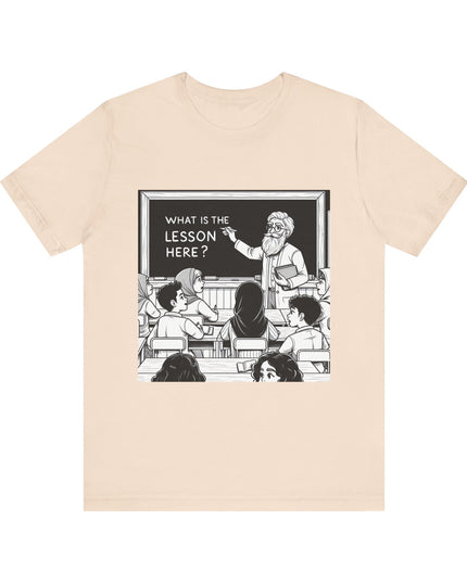 "What is the Lesson Here?" Unisex Jersey Short Sleeve Tee