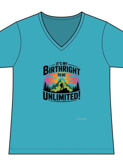 "It's My Birthright to be Unlimited" Women's Ideal V-Neck Tee