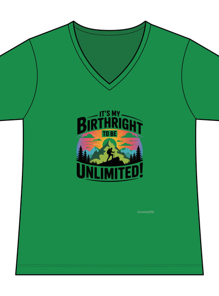 "It's My Birthright to be Unlimited" Women's Ideal V-Neck Tee