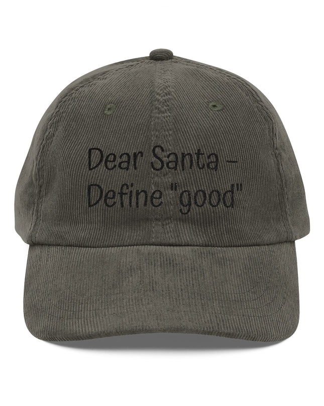 "Dear Santa - define good" Vintage Corduroy Cap (Embroidery)