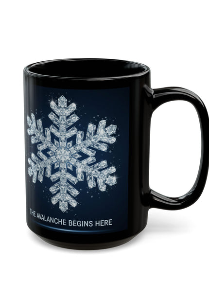 "The Avalanche Begins Here" Black Mug (11oz, 15oz)