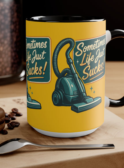 "Sometimes Life Just Sucks" Accent Mug