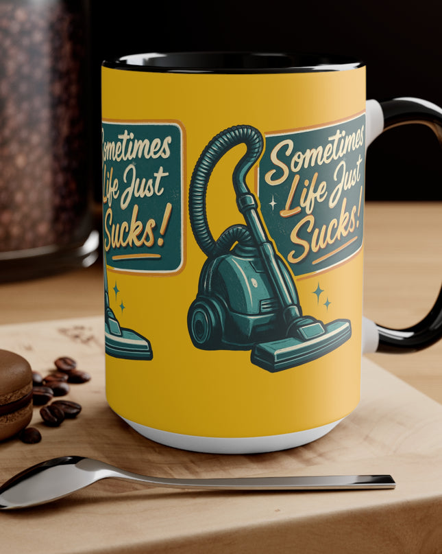 "Sometimes Life Just Sucks" Accent Mug
