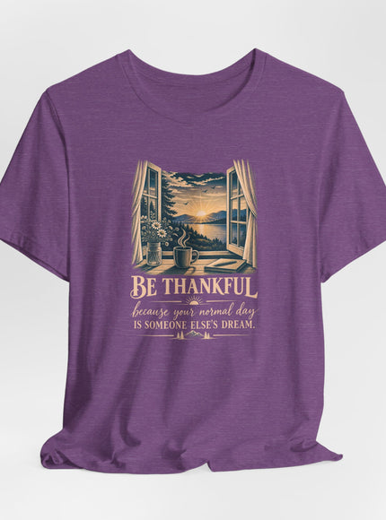 "Be Thankful" Unisex Jersey Short Sleeve Tee