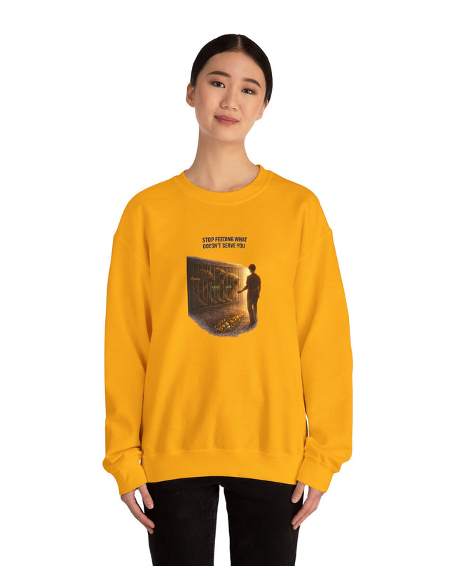 "Stop Feeding What Doesn't Serve You" Unisex Adult Sweatshirt