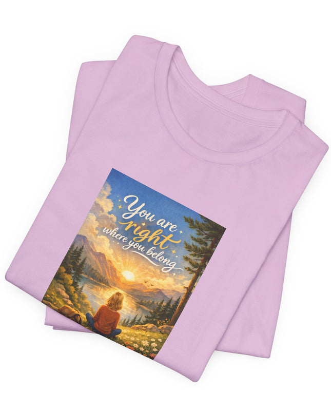 "You Are Right Where You Belong" Unisex Jersey Short Sleeve Tee