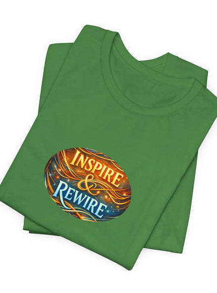 "Inspire and Rewire" Unisex Jersey Short Sleeve Tee