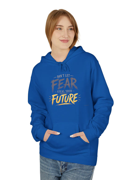 "Don't Let Fear Steal Your Future" Unisex Midweight Softstyle Fleece Hoodie