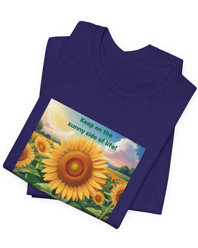 "Keep on the Sunny Side of Life!" Unisex Jersey Short Sleeve Tee