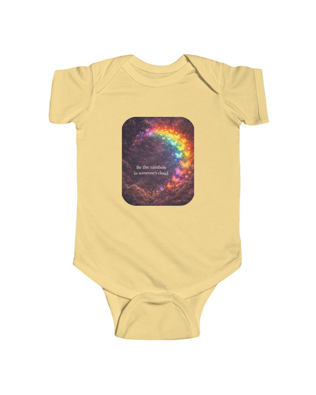 "Be the Rainbow in Someone's Cloud" Infant Fine Jersey Bodysuit