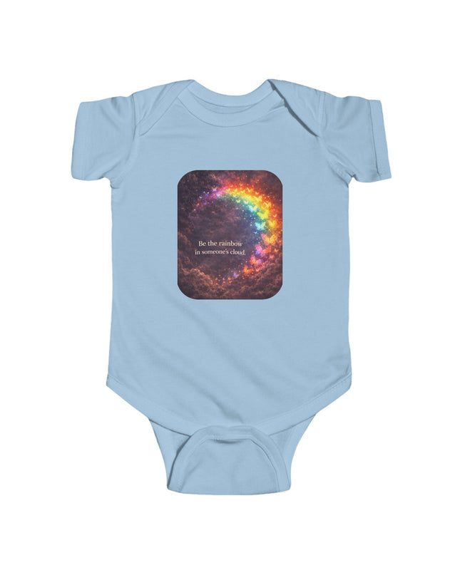 "Be the Rainbow in Someone's Cloud" Infant Fine Jersey Bodysuit
