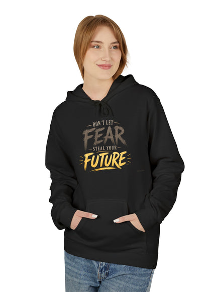 "Don't Let Fear Steal Your Future" Unisex Midweight Softstyle Fleece Hoodie