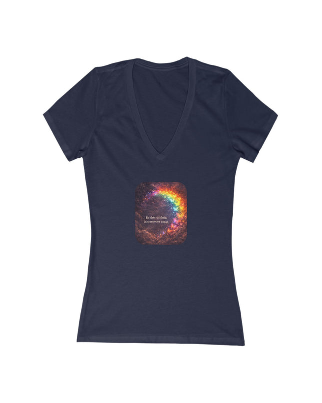 "Be the Rainbow in Someone's Cloud" Women's Jersey Short Sleeve Deep V-Neck Tee