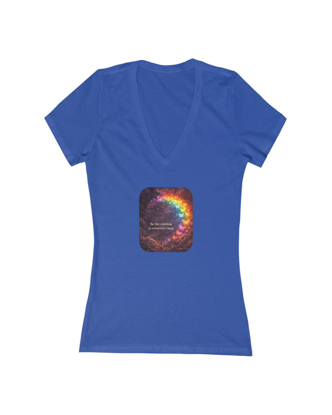 "Be the Rainbow in Someone's Cloud" Women's Jersey Short Sleeve Deep V-Neck Tee