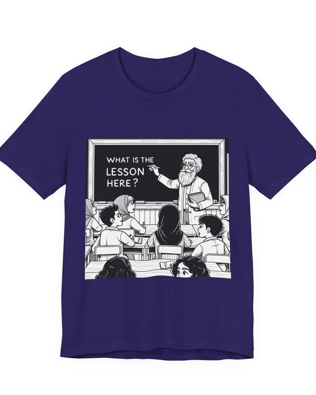 "What is the Lesson Here?" Unisex Jersey Short Sleeve Tee