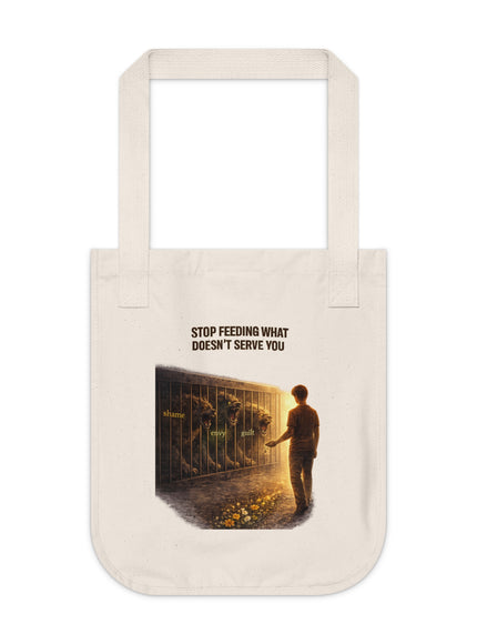 "Stop Feeding What Doesn't Serve You" Organic Canvas Tote Bag