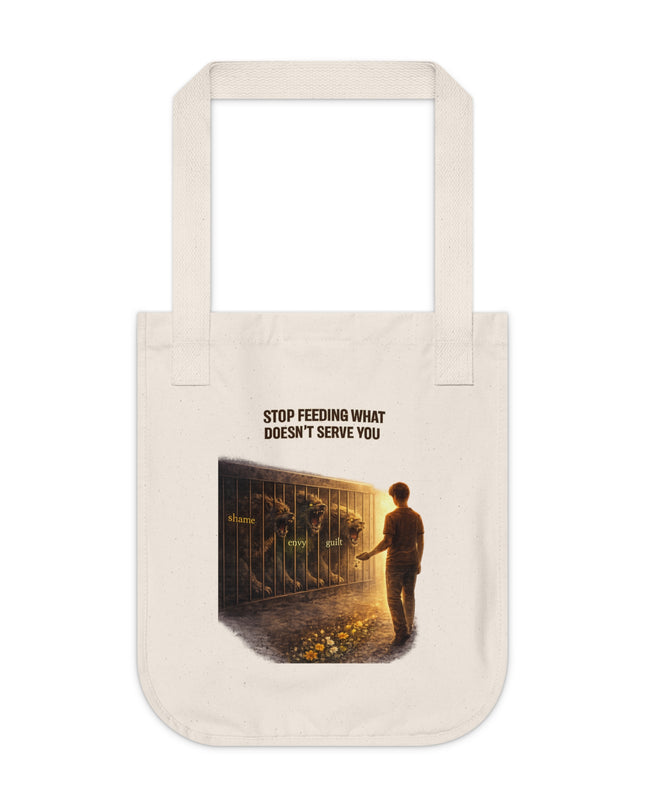 "Stop Feeding What Doesn't Serve You" Organic Canvas Tote Bag