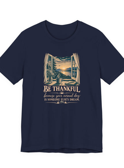 "Be Thankful" Unisex Jersey Short Sleeve Tee