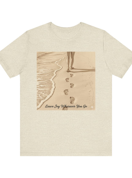 Leave joy wherever you go Unisex Jersey Short Sleeve Tee
