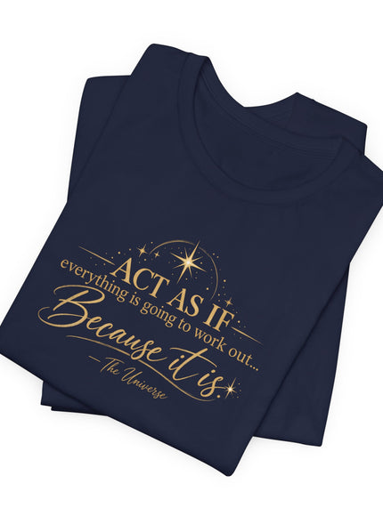"Act as if..." Unisex Jersey Short Sleeve Tee
