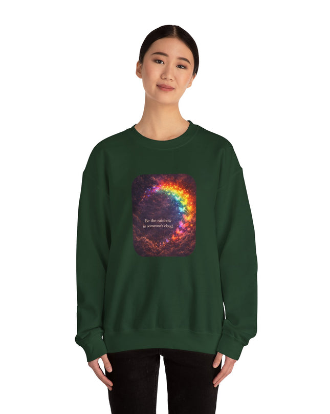 "Be the Rainbow in Someone's Cloud" Unisex Adult Sweatshirt