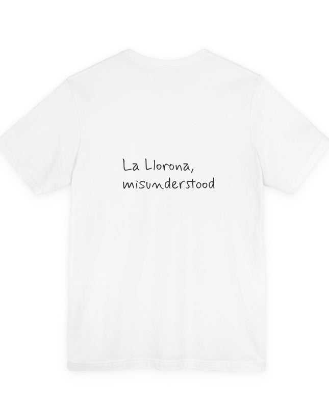"La Llorona, misunderstood" Unisex Jersey Short Sleeve Tee