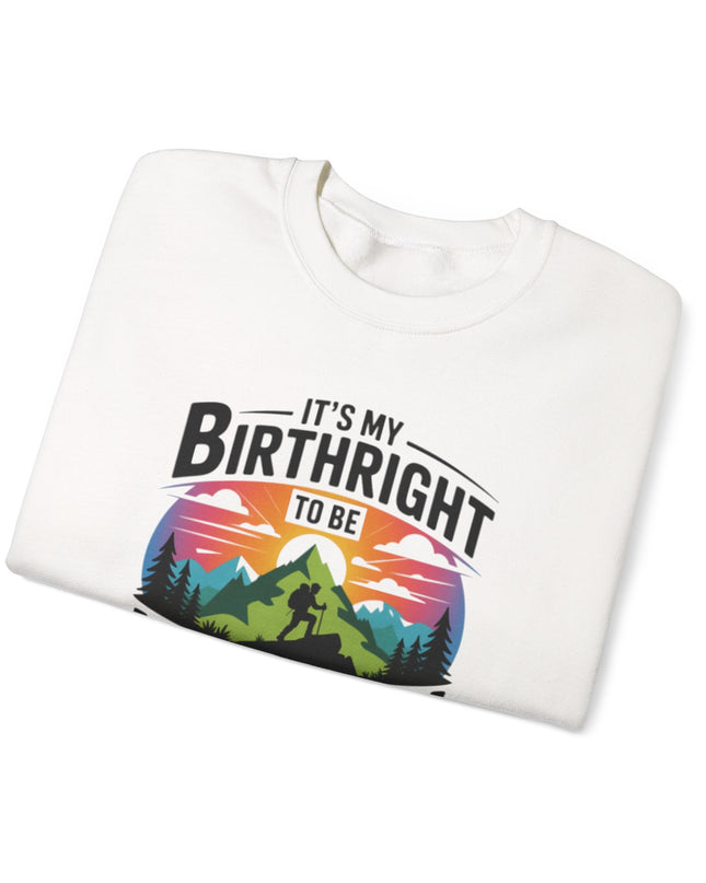 "It's My Birthright to Be Unlimited" Unisex Adult Sweatshirt