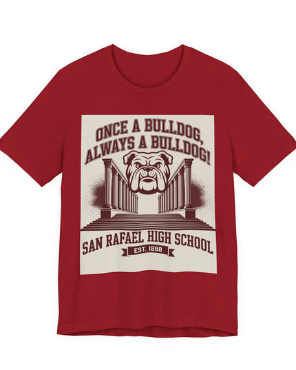 "Once a Bulldog, Always a Bulldog" Unisex Jersey Short Sleeve Tee