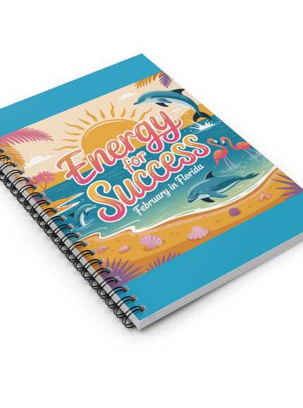 "February in Florida, Energy for Success" Spiral Notebook - Ruled Line
