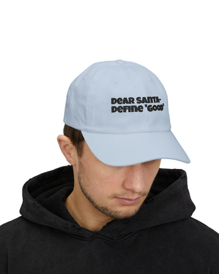 "Dear Santa – Define good, embroidery" Classic Dad Cap