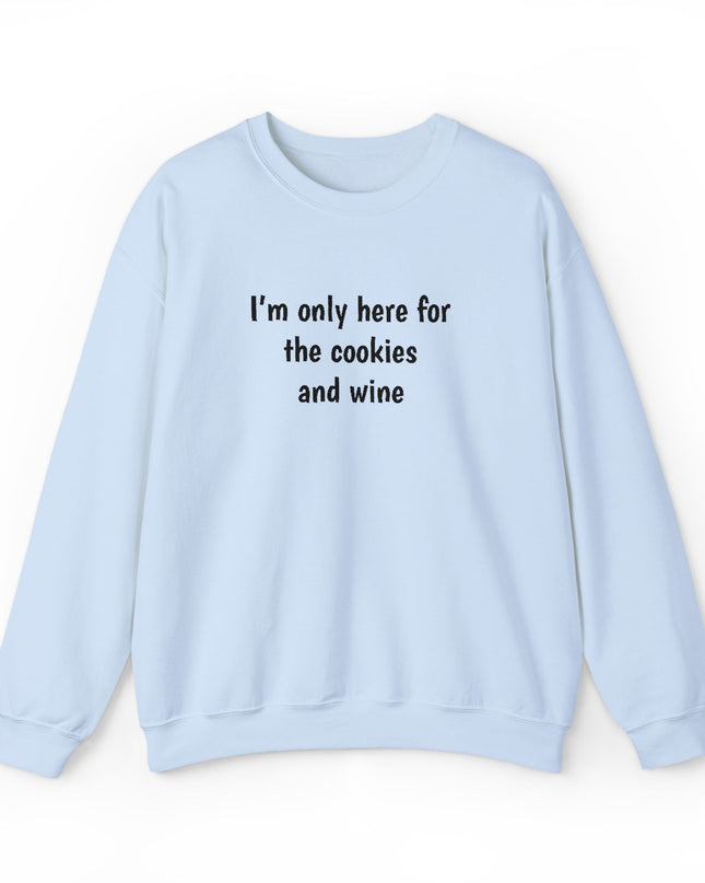"I'm only here for the Cookies and Wine" Embroidered Unisex Sweatshirt
