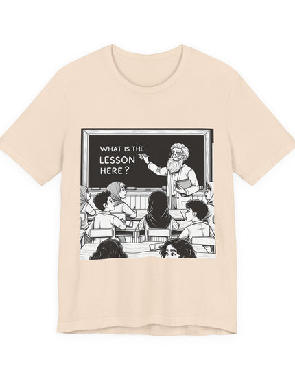 "What is the Lesson Here?" Unisex Jersey Short Sleeve Tee