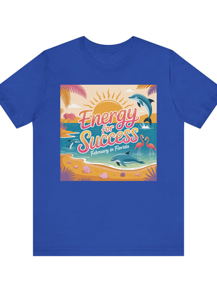 "February in Florida, Energy for Success" Unisex Jersey Short Sleeve Tee
