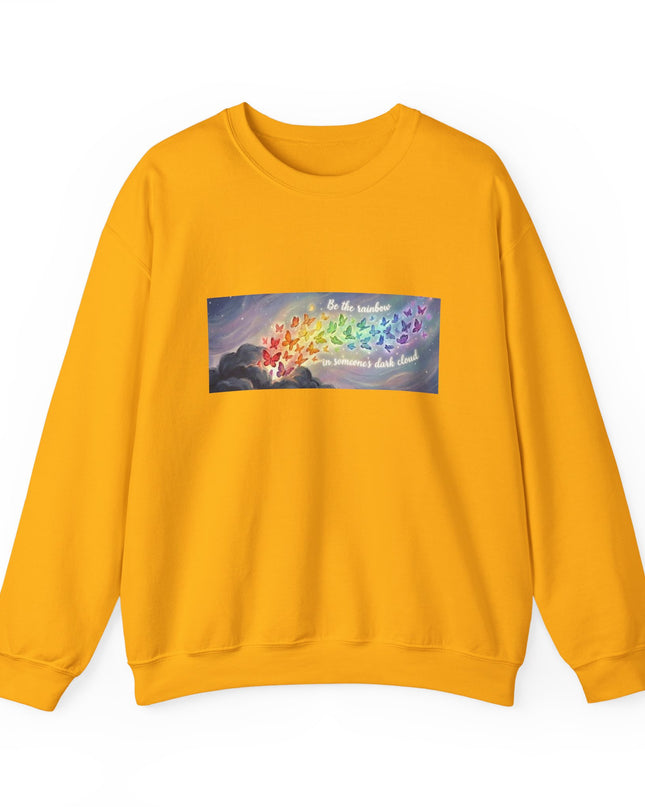 "Be the Rainbow in Someone's Dark Cloud" Unisex Adult Sweatshirt