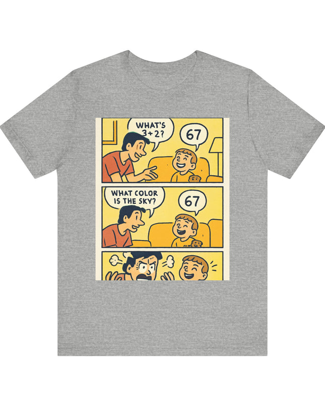"67 is Always the Child's Answer" Unisex Jersey Short Sleeve Tee