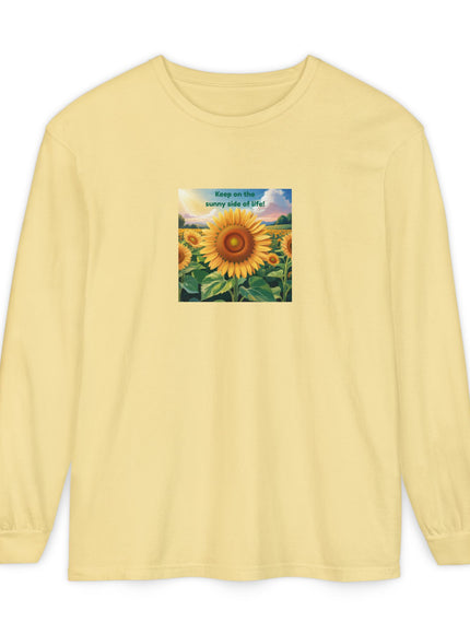 "Keep on the Sunny Side of Life" Unisex Garment-dyed Long Sleeve T-Shirt