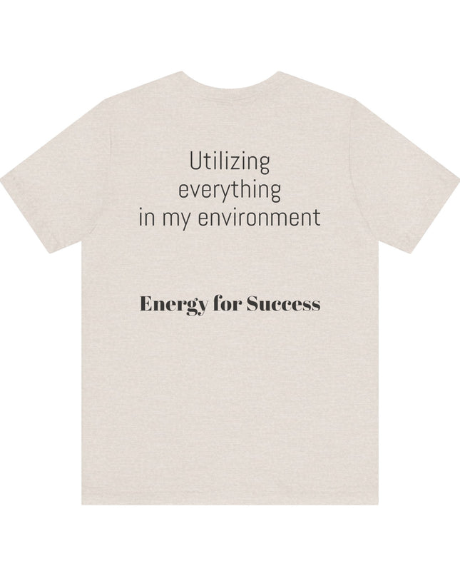 "Utilizing Everything in my Environment, EFS (Energy for Success)" Men's and Women's Jersey Short Sleeve Tee