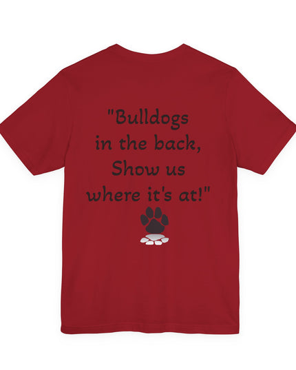 "Bulldogs in the front, Let me hear you grunt!" Unisex Jersey Short Sleeve Tee