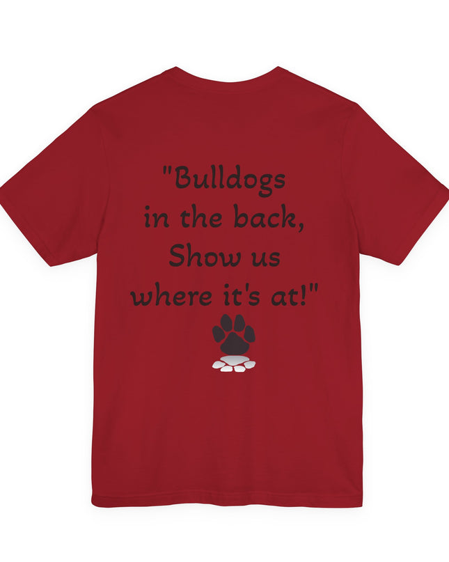 "Bulldogs in the front, Let me hear you grunt!" Unisex Jersey Short Sleeve Tee