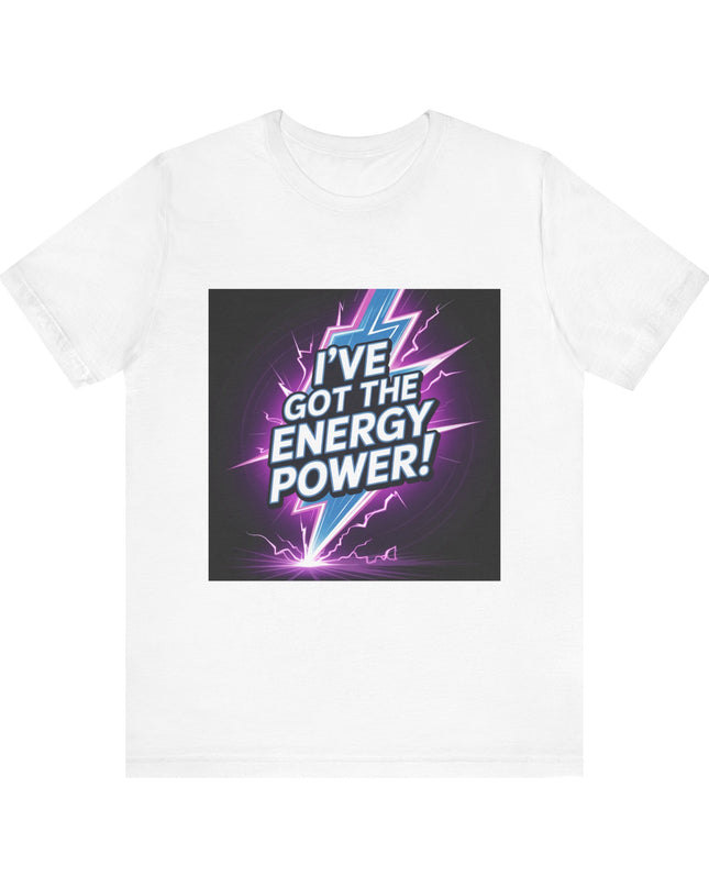 "I've got the Energy Power (Energy for success)" Men's and Women's Jersey Short Sleeve Tee
