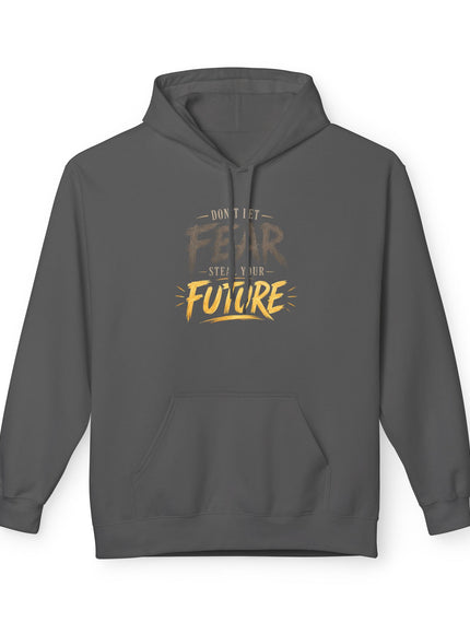 "Don't Let Fear Steal Your Future" Unisex Midweight Softstyle Fleece Hoodie