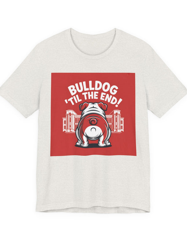 "Bulldog 'til the end!" Unisex Jersey Short Sleeve Tee