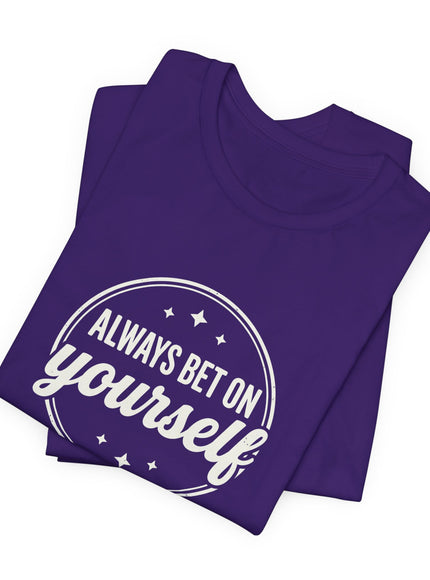 "Always Bet on Yourself" Unisex Jersey Short Sleeve Tee